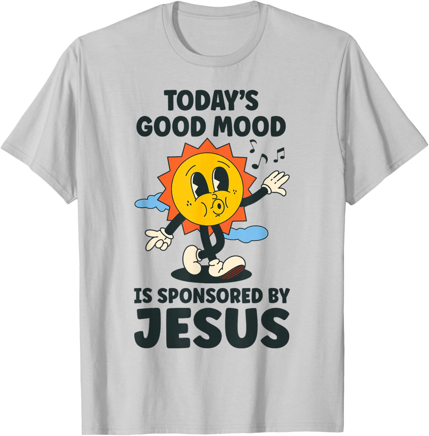Today's Good Mood Is Sponsored By Jesus Funny Christian T-Shirt - T-Shirt | Ash