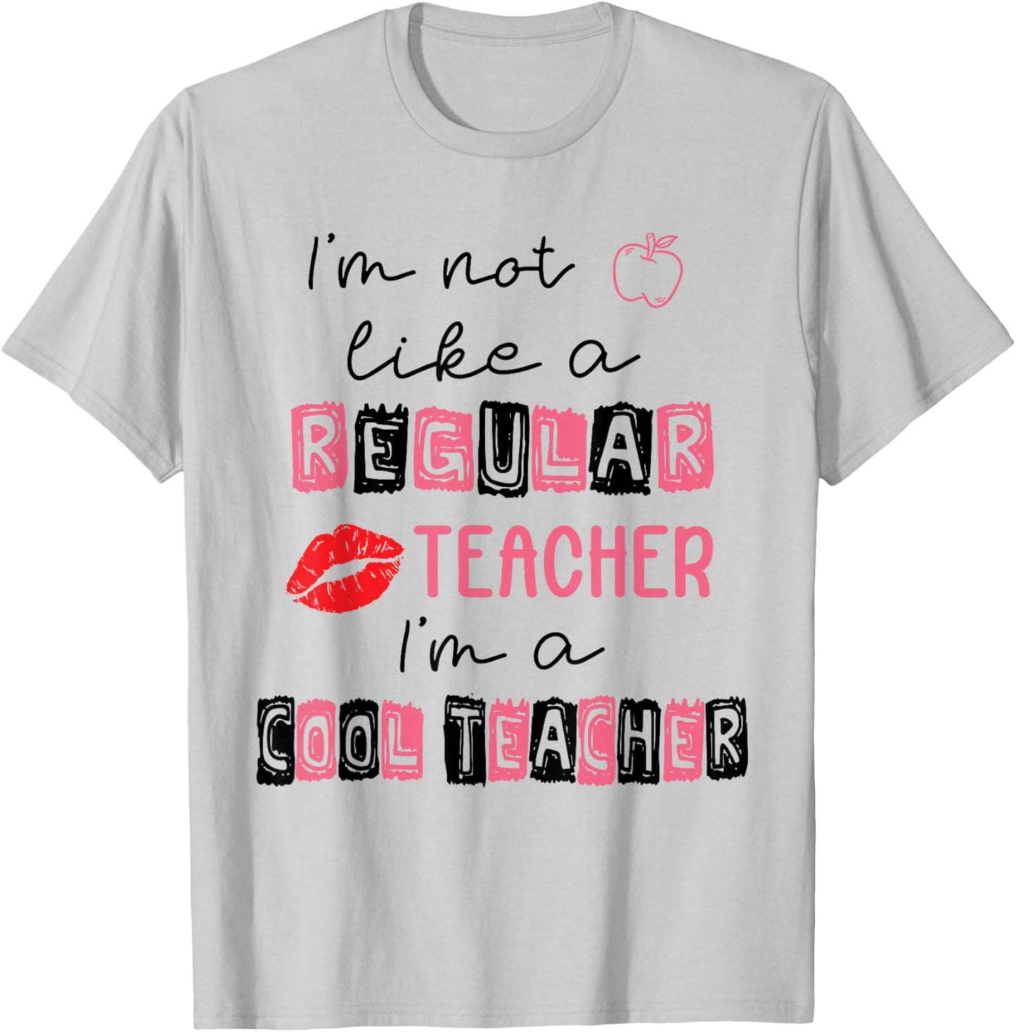 Cute I'm Not Like A Regular Teacher I'm A Cool Teacher Quote T-Shirt - T-Shirt | Ash
