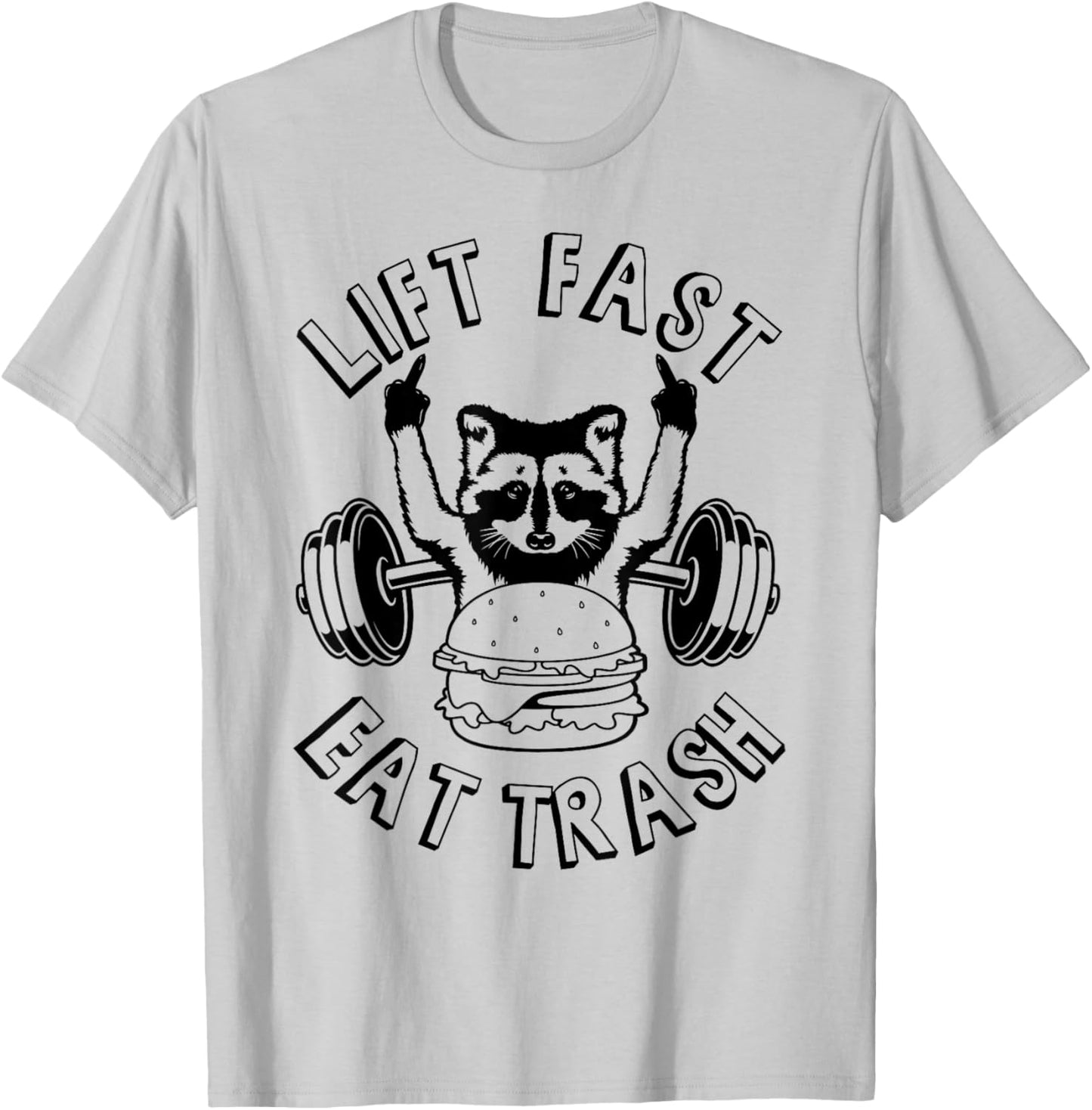 Lift Fast Eat Trash Racoon Gym and Fitness T-Shirt - T-Shirt | Ash