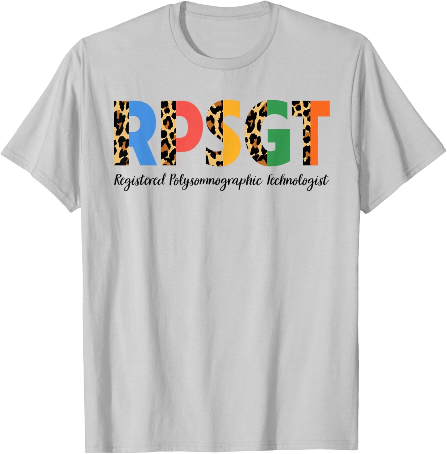 Sleep Medicine RPSGT Registered Polysomnography Technologist T-Shirt - T-Shirt | Ash