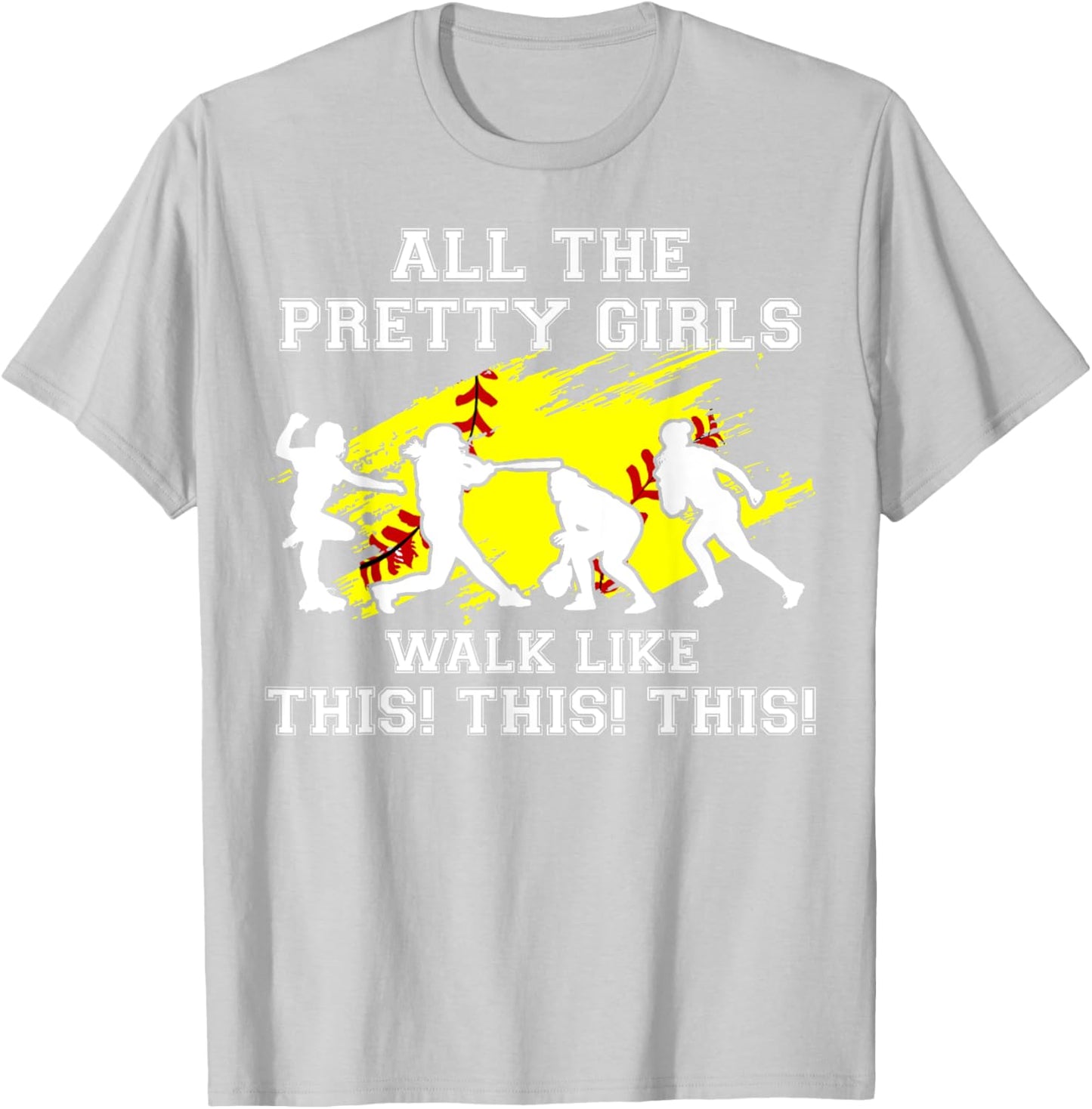 Girls Walk Like This Softball Catcher Funny Teen Youth Women T-Shirt - T-Shirt | Ash