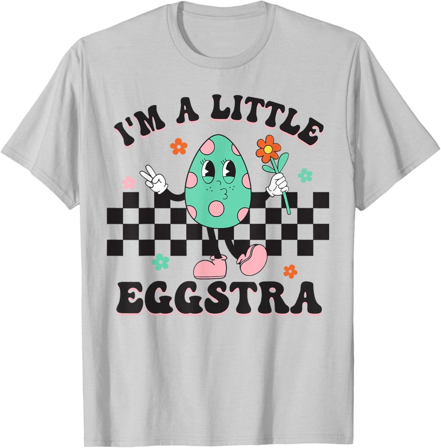 I'm A Little Eggstra Cute Bunny Eggs Happy Easter Day T-Shirt - T-Shirt | Ash