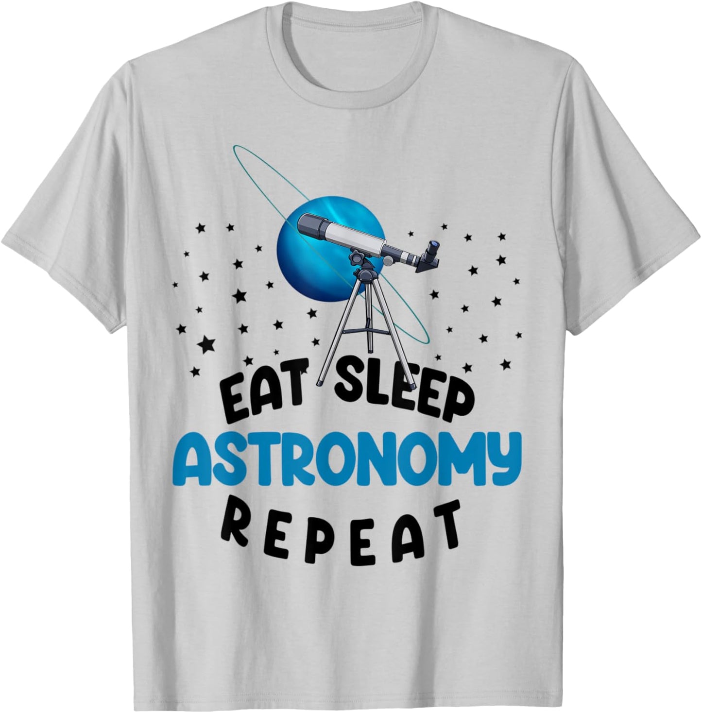 Eat Sleep Astronomy Repeat Funny Space Love Women Telescope T-Shirt - T-Shirt | Ash