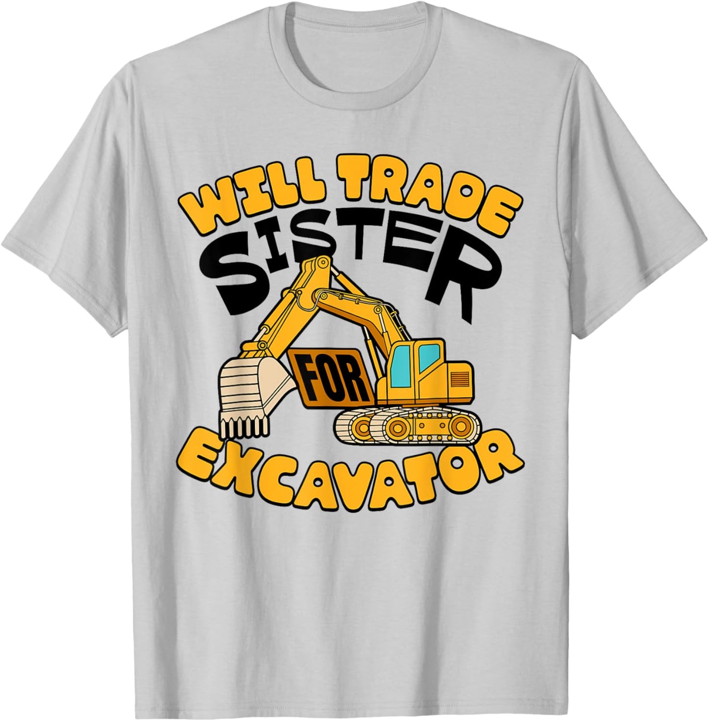 Will Trade Sister For Excavator Boys Kids Funny T-Shirt - T-Shirt | Ash