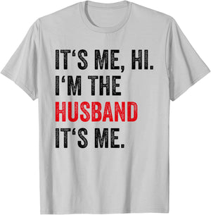 Fathers Day Its Me Hi I'm The Husband Its Me Funny Husband T-Shirt - T-Shirt | Ash