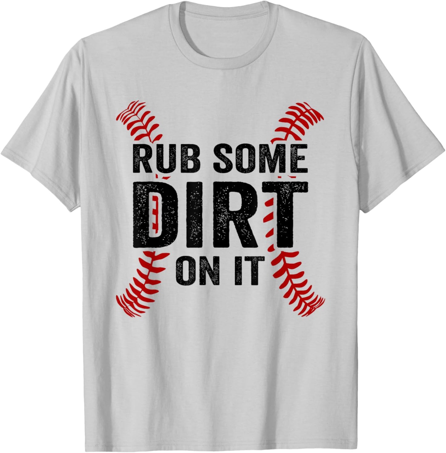 Funny Baseball Rub Some Dirt On It Mom Dad Baseball Seams T-Shirt - T-Shirt | Ash