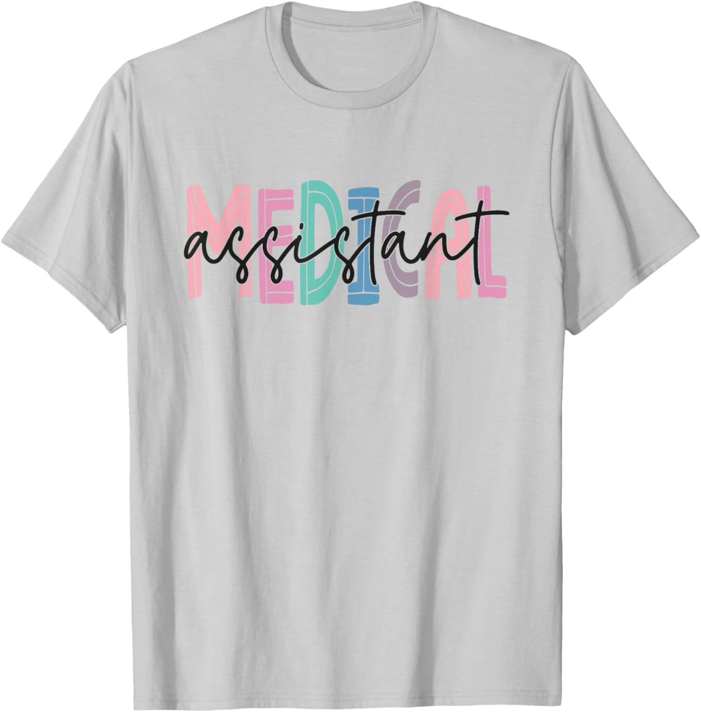 Medical Assistant Nurse Life Doctor Assistant Student T-Shirt - T-Shirt | Ash