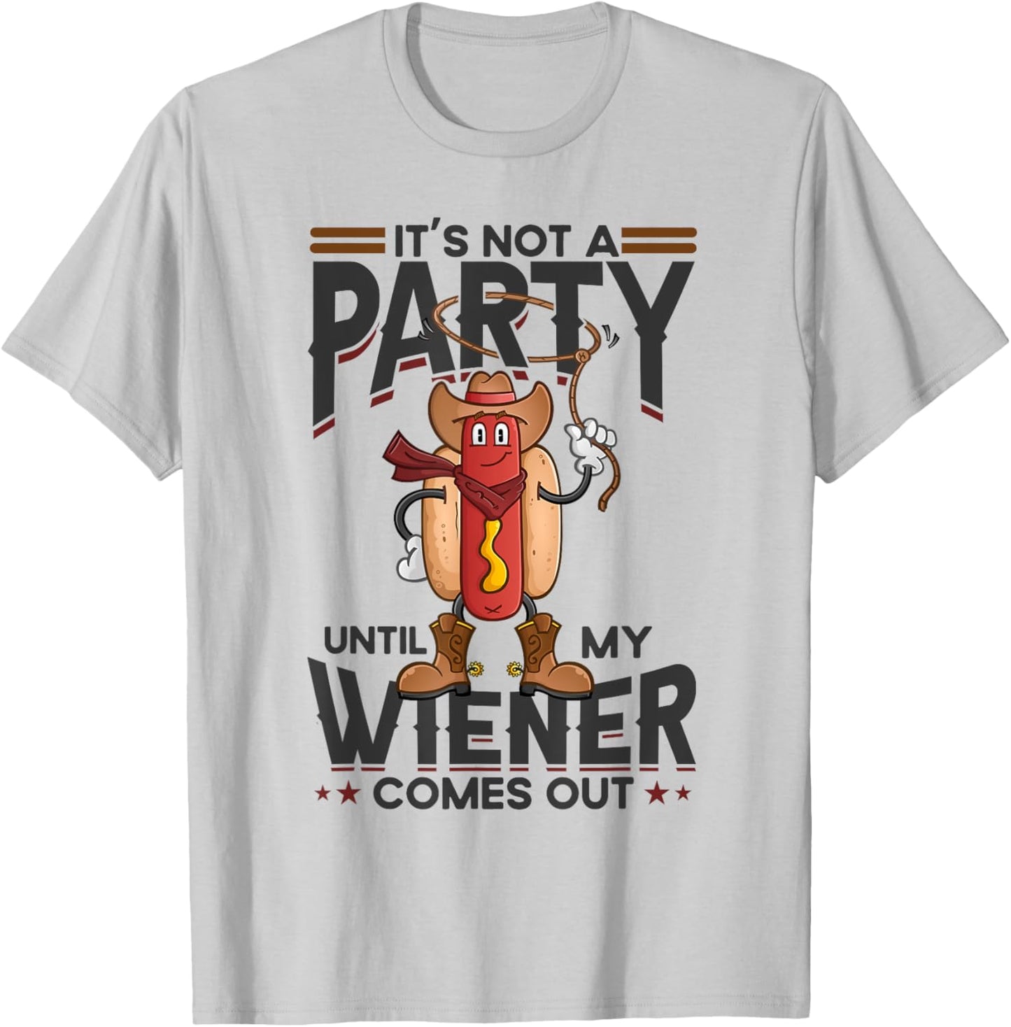 It's Not A Party Until My Wiener Comes Out Funny Hot Dog Women T-Shirt - T-Shirt | Ash