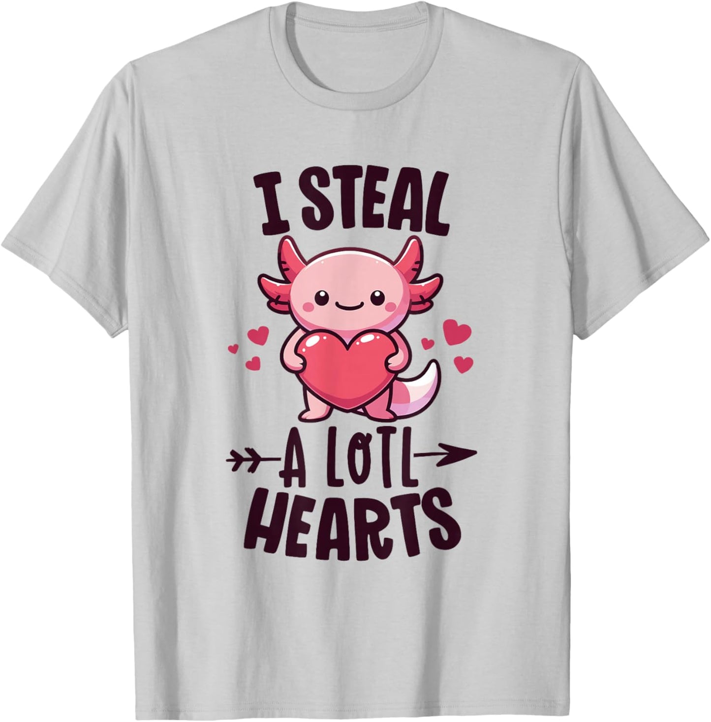 I Steal A Lotl Hearts Kawaii Axolotl Funny Valentine's Day T-Shirt - T-Shirt | Ash