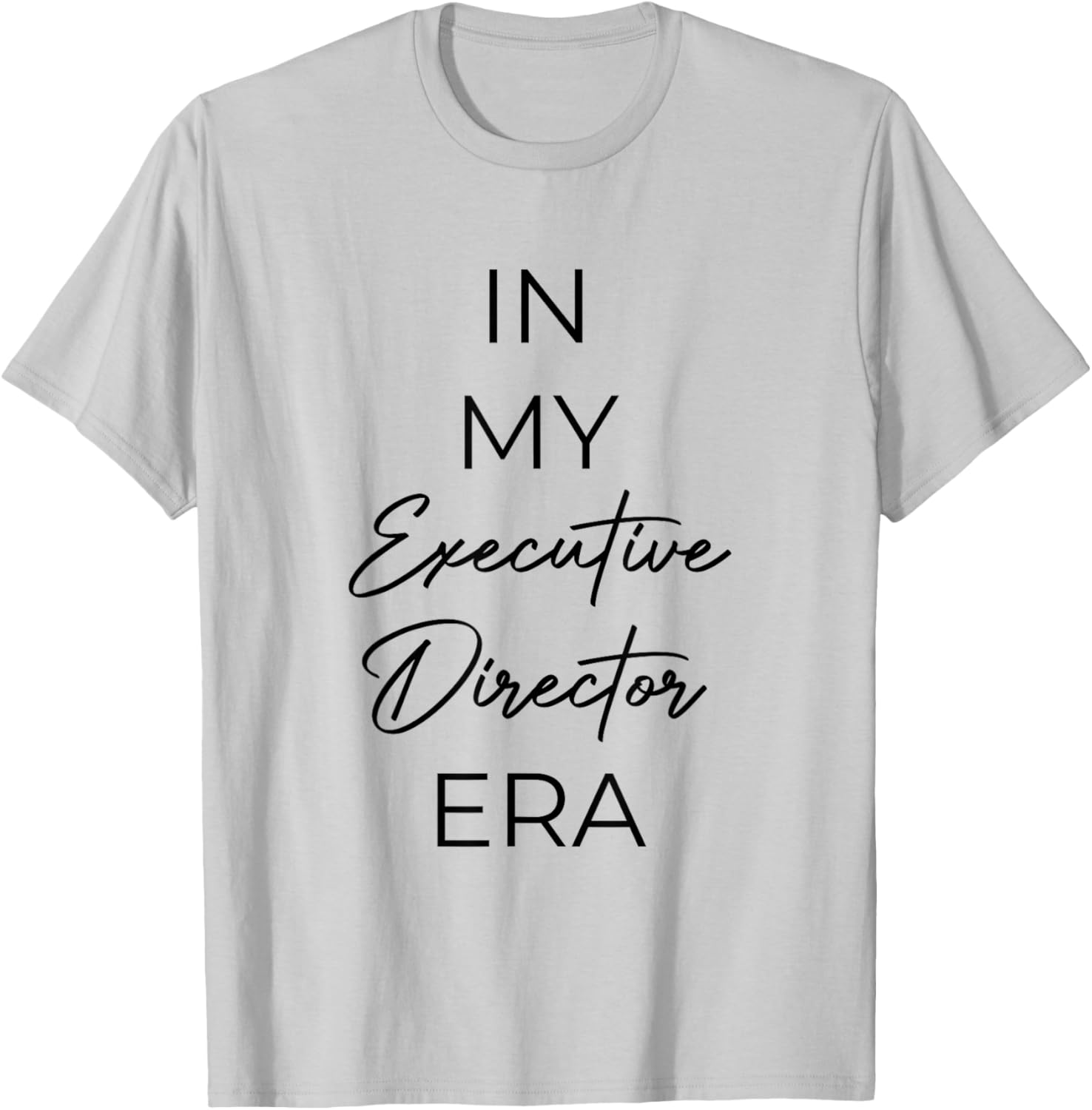 In my Executive Director era T-Shirt - T-Shirt | Ash