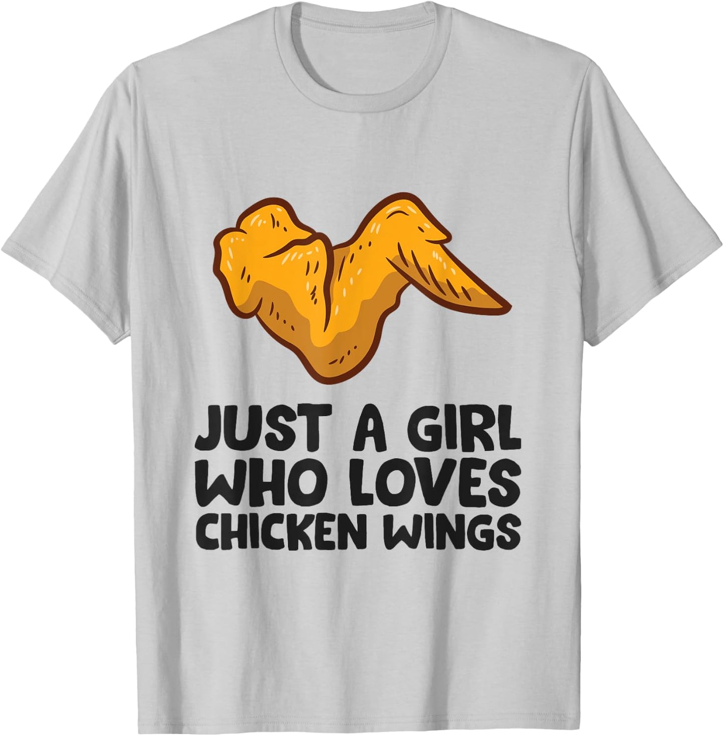 Funny Chicken Wing Just a Girl Who Loves Chicken Wings T-Shirt - T-Shirt | Ash