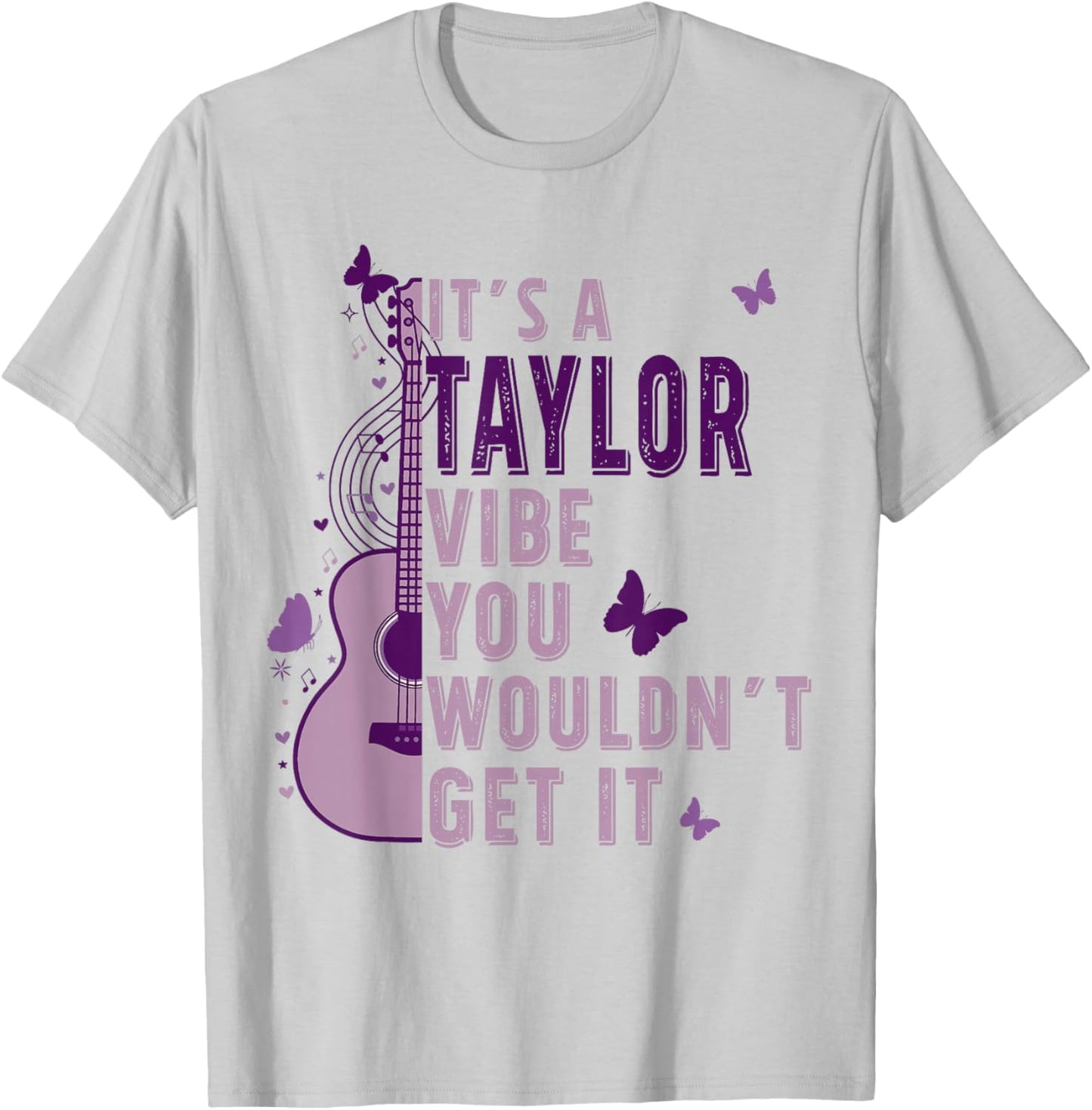 It's A Taylor Vibe You Wouldn't Get It T-Shirt - T-Shirt | Ash