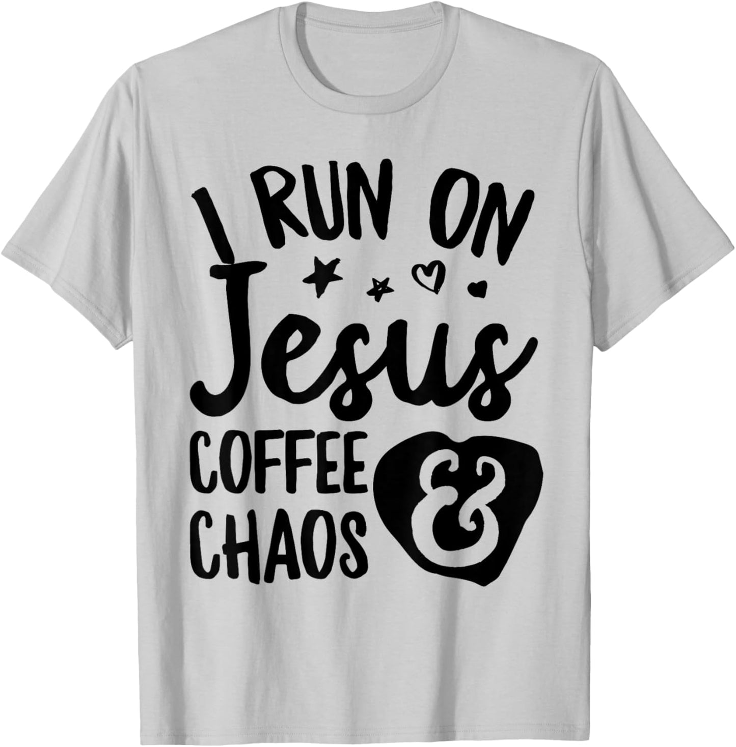 I Run on Jesus Coffee and Chaos T-Shirt - T-Shirt | Ash