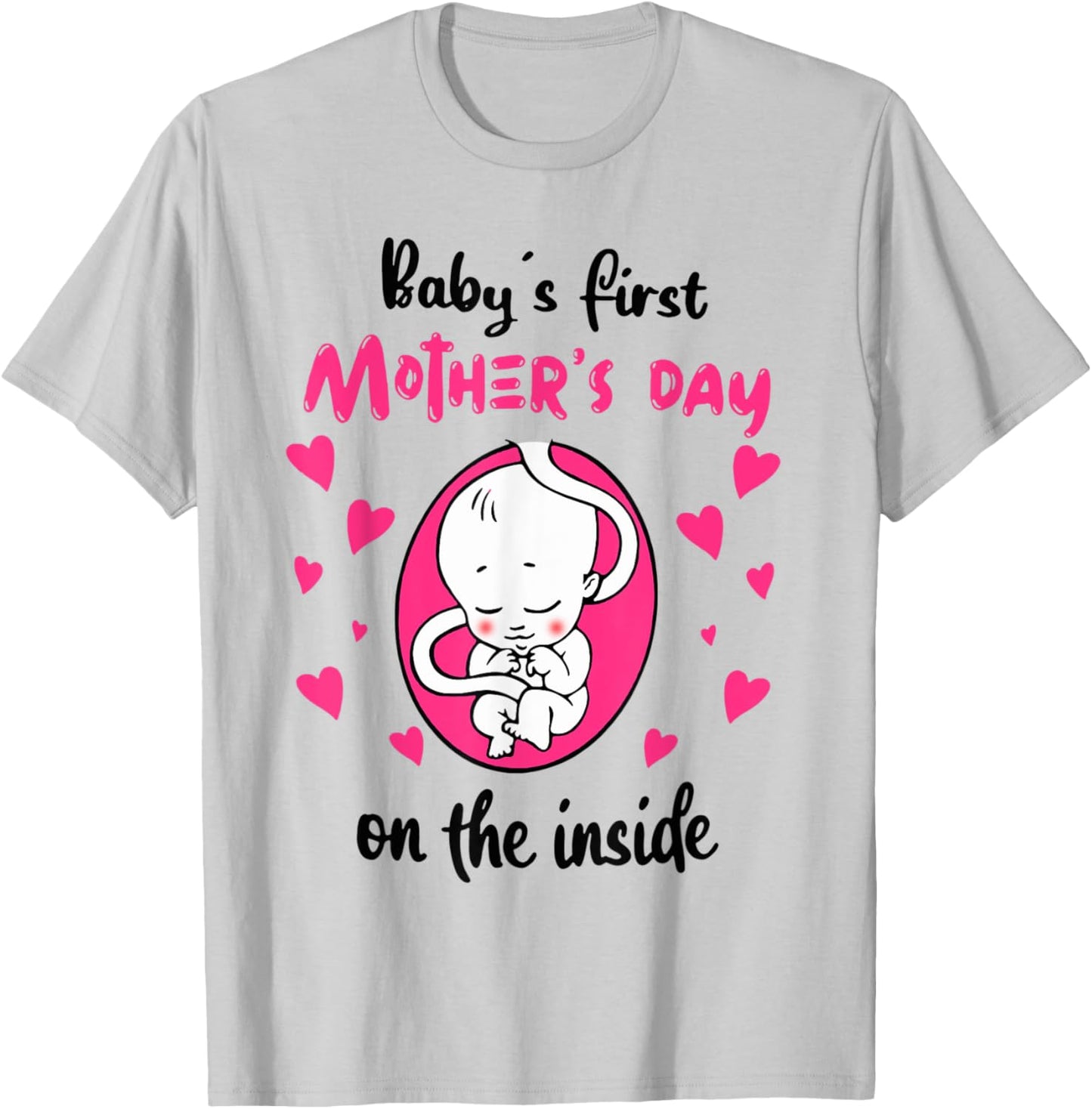 Baby's First Mother's Day On The Inside T-Shirt - T-Shirt | Ash