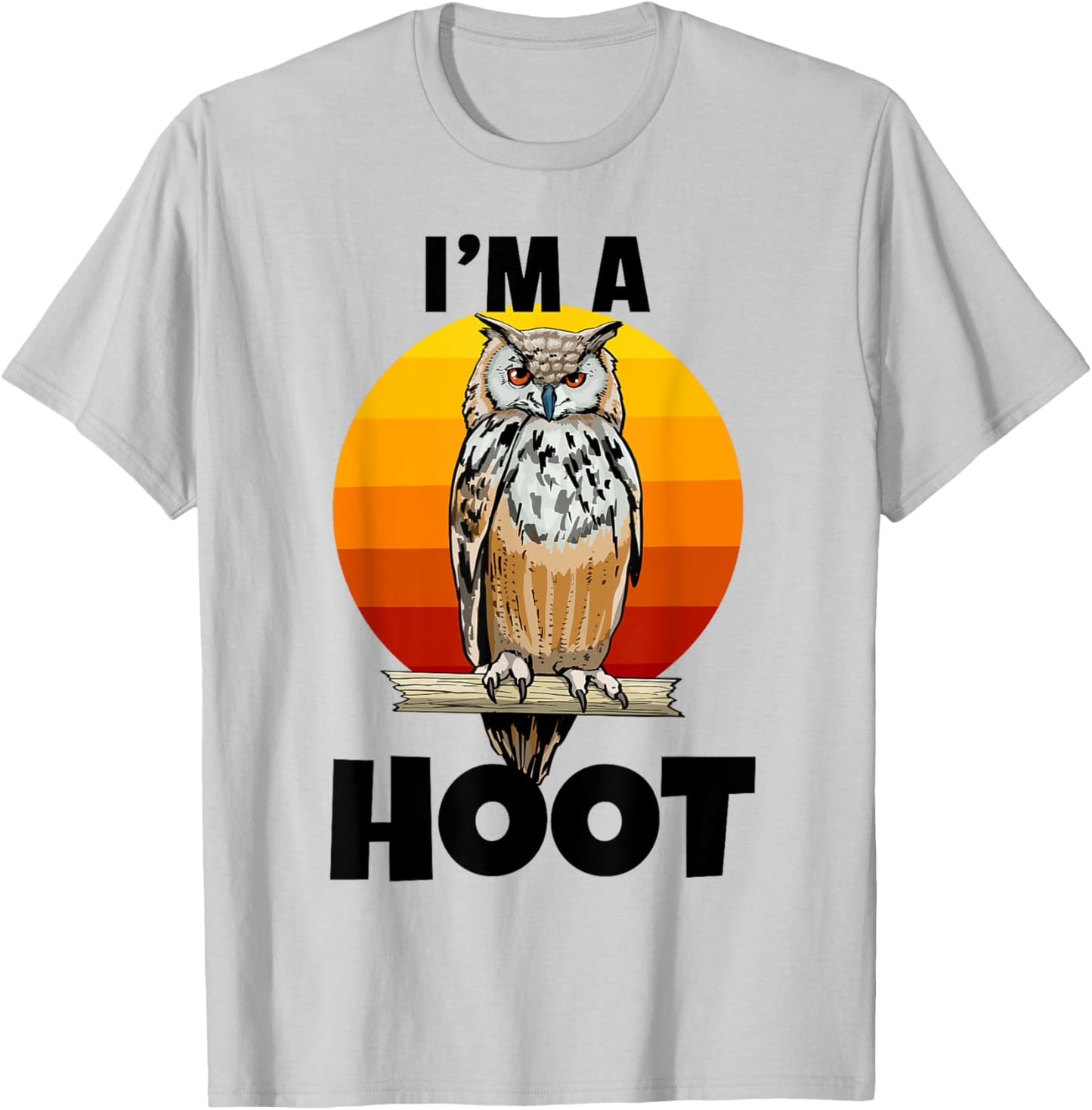 I'm A Hoot Owl Bird Funny Night Sound Love Women Men T-Shirt - T-Shirt | Ash