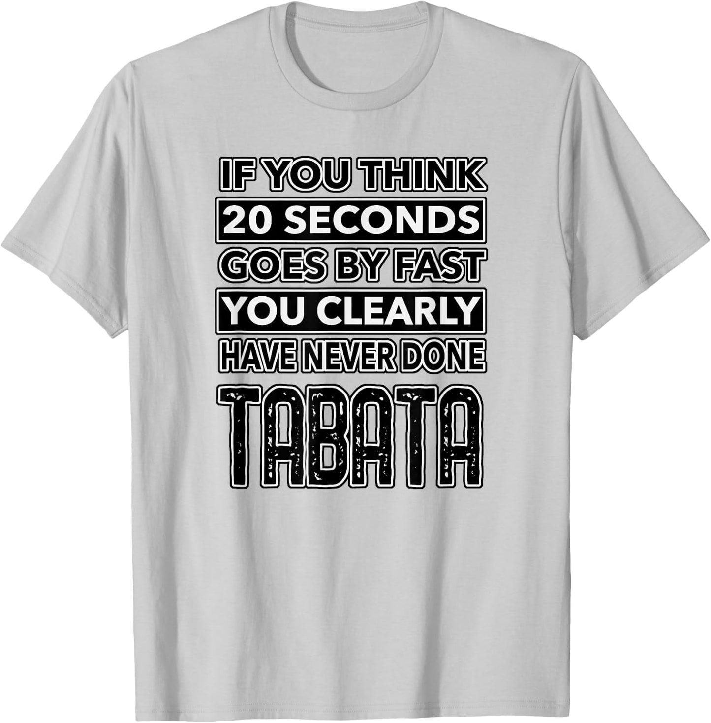 Workout Shirt Fitness Funny TABATA 20 Seconds Lifting Design T-Shirt - T-Shirt | Ash