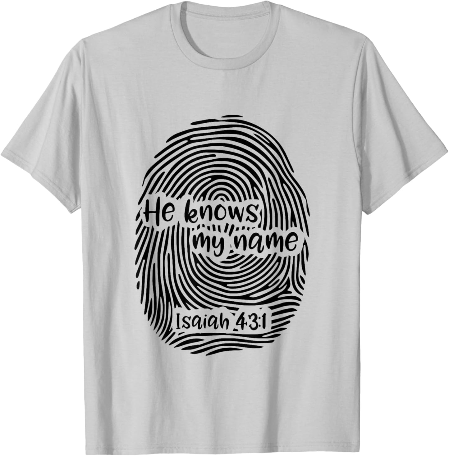 He Knows My Name - Isaiah 43:1 Fingerprint Art Christian T-Shirt - T-Shirt | Ash