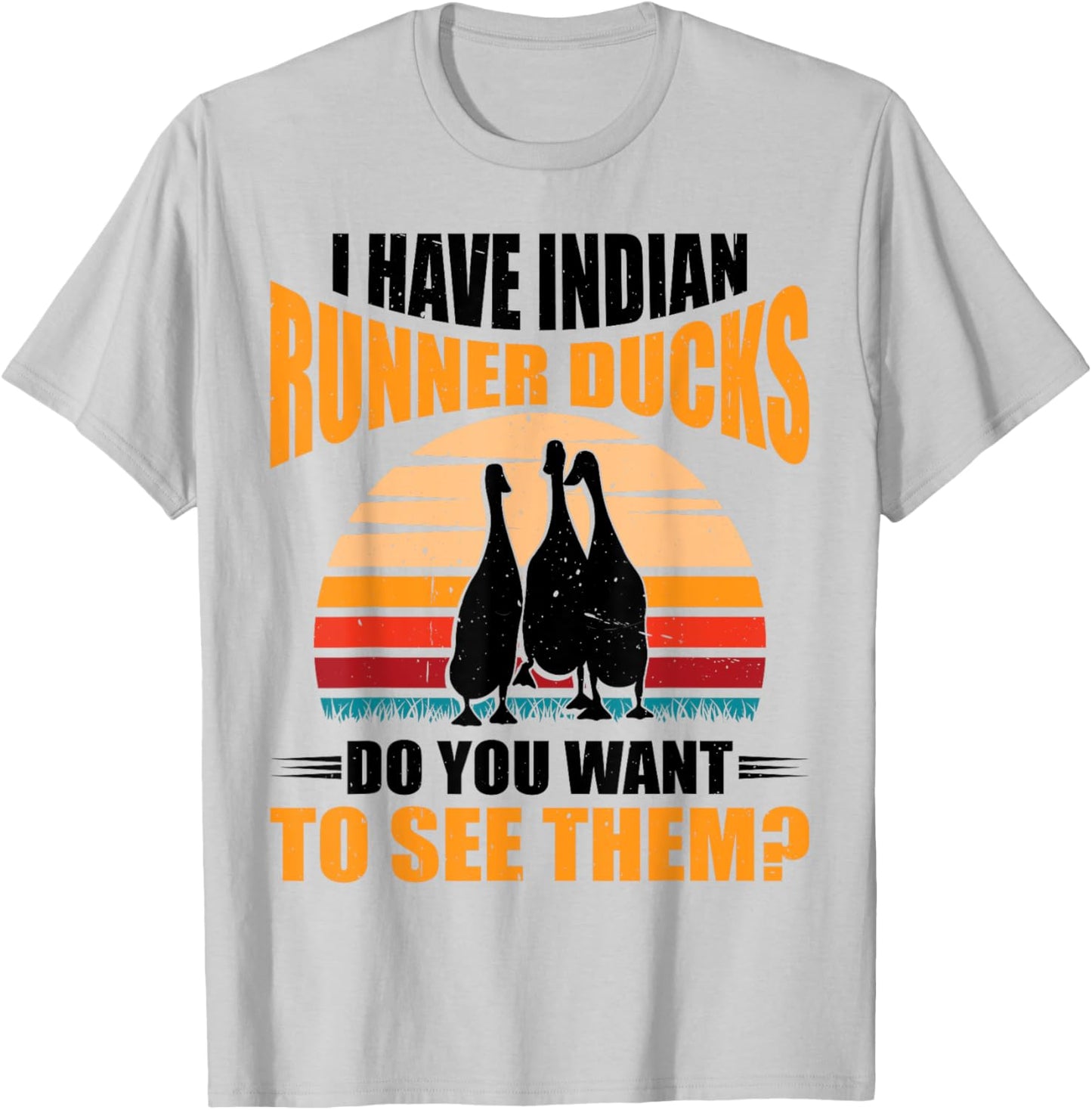 Duck Lover Indian Runner Duck Food Indian Runner Duck Toys T-Shirt - T-Shirt | Ash