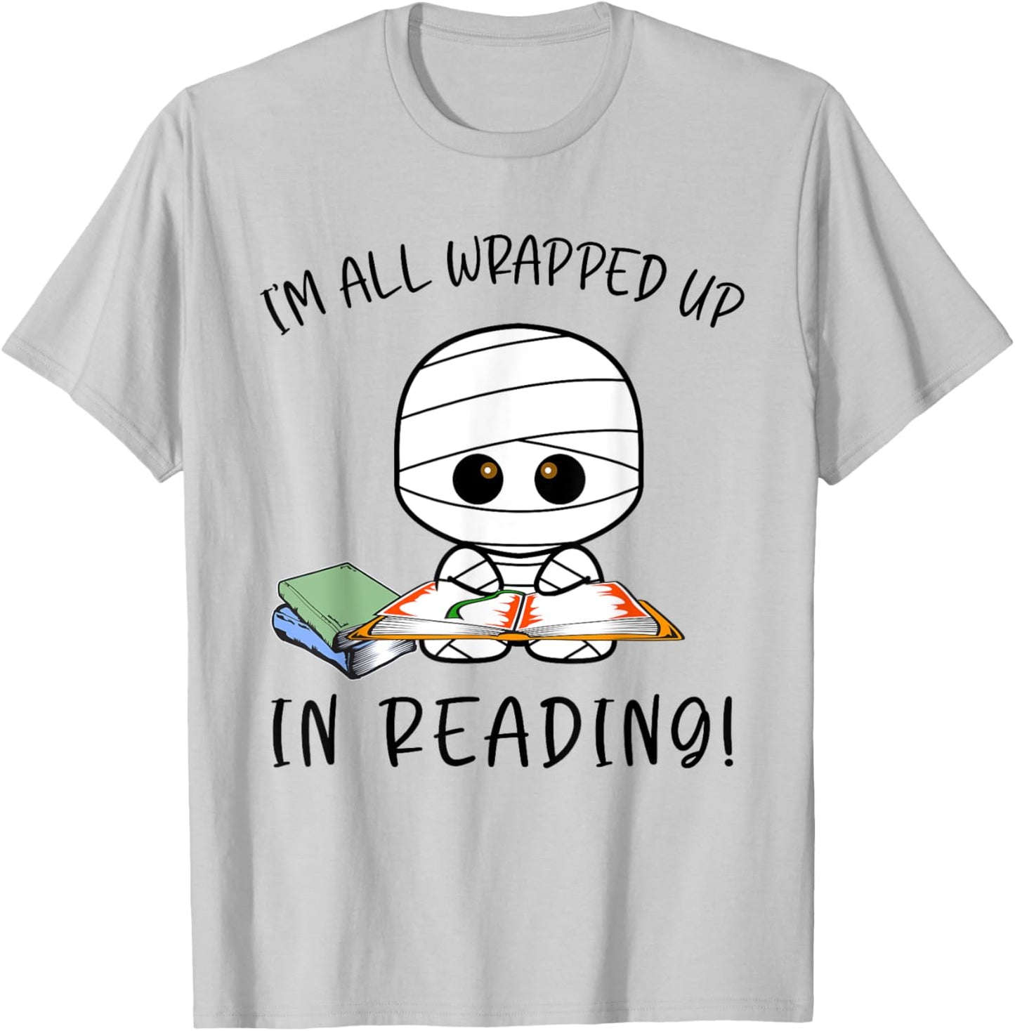 I'm All Wrapped Up in Reading Funny Mummy T-Shirt - T-Shirt | Ash