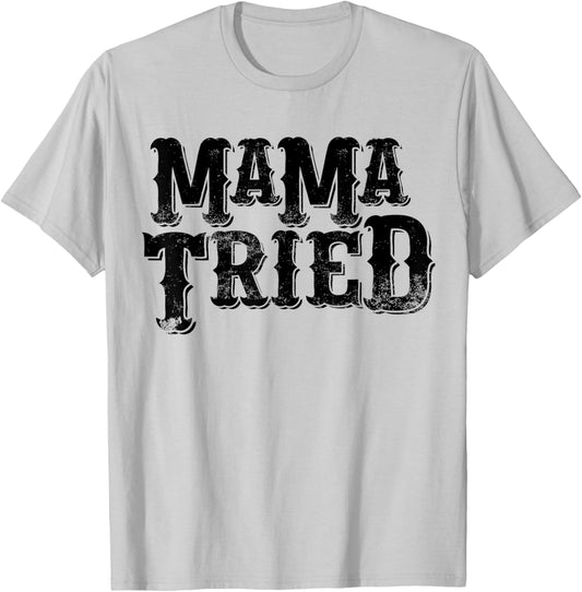 Vintage Mama Tried Country Renegade Outlaw Music Lovers T-Shirt - T-Shirt | Ash