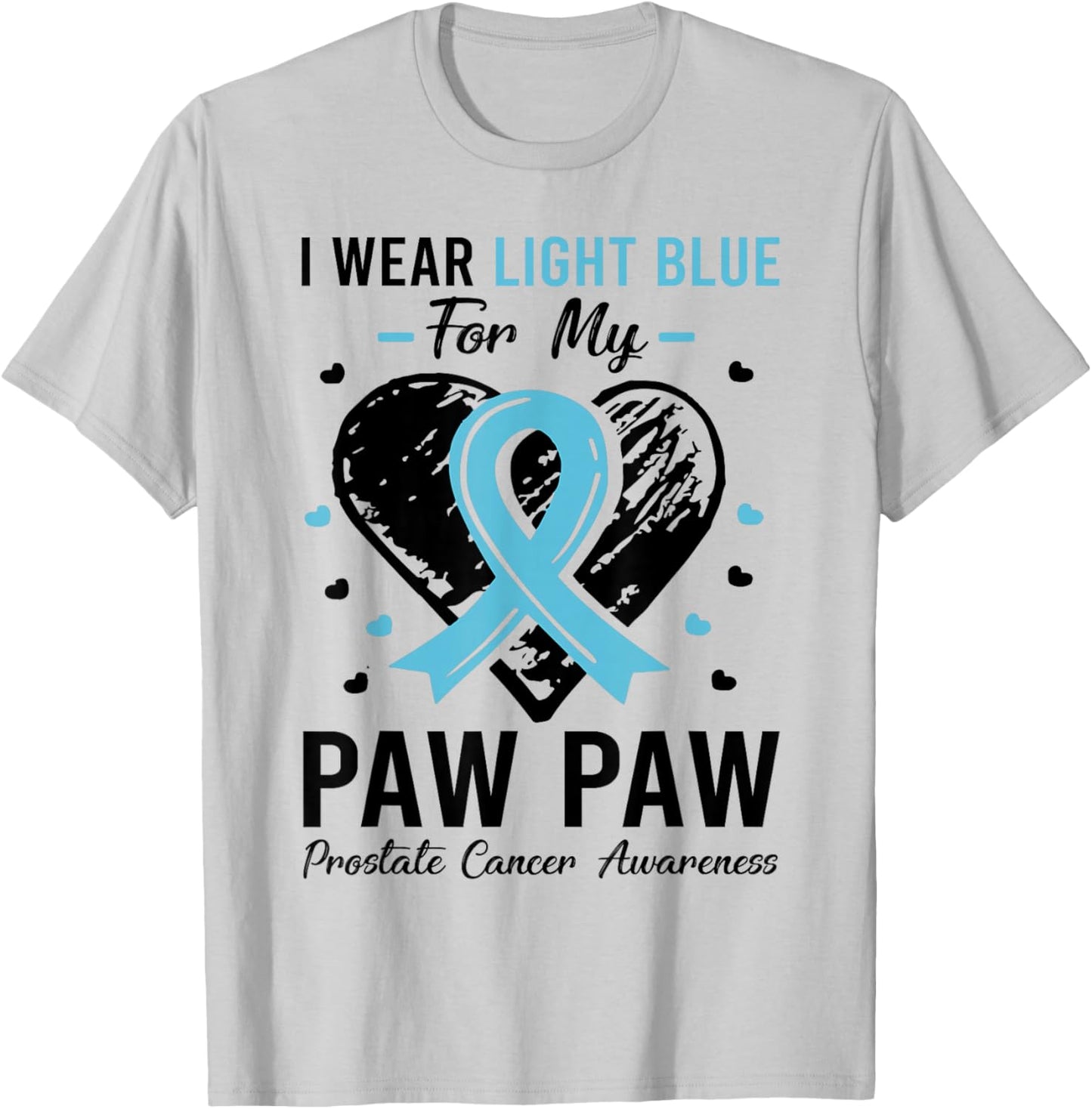 I Wear Light Blue For My Paw Paw Prostate Cancer Awareness T-Shirt - T-Shirt | Ash