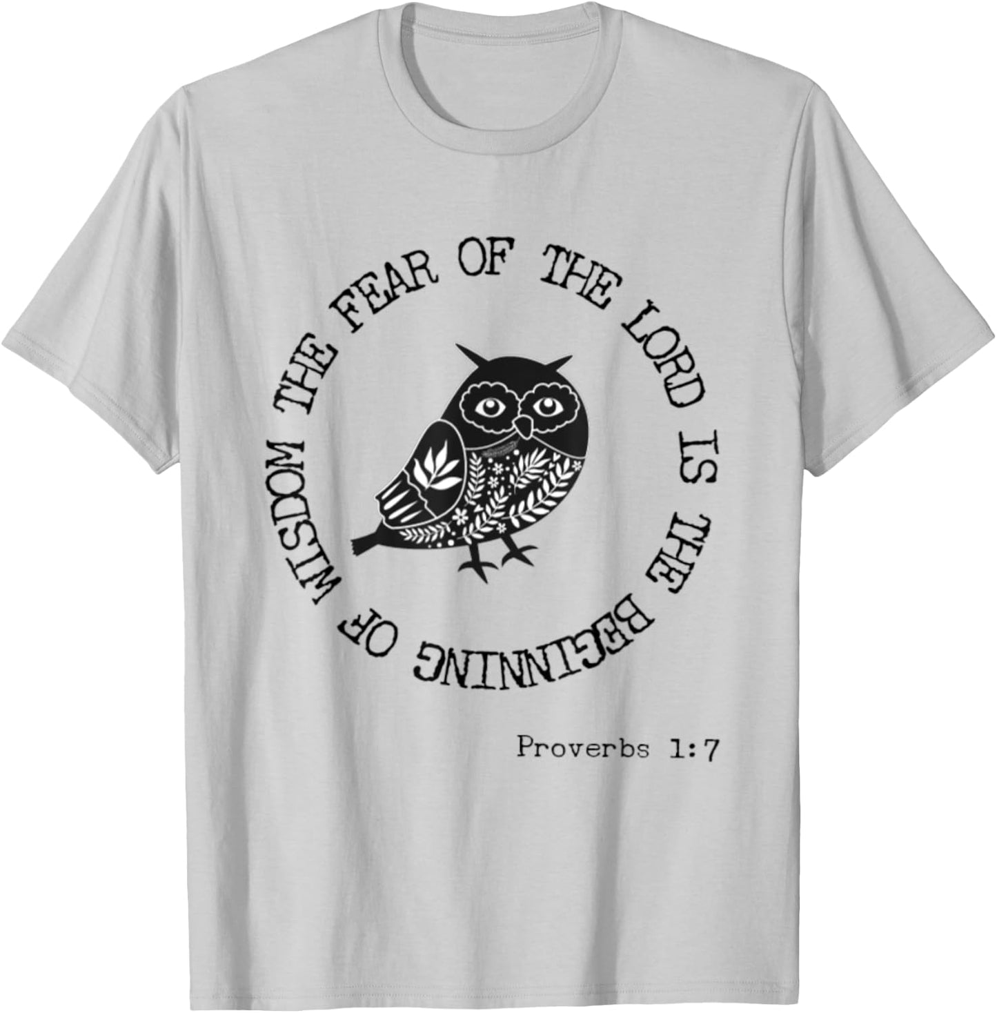 Proverbs 1:7 Fear Of The Lord Wisdom Bible Verse Owl Lover T-Shirt - T-Shirt | Ash