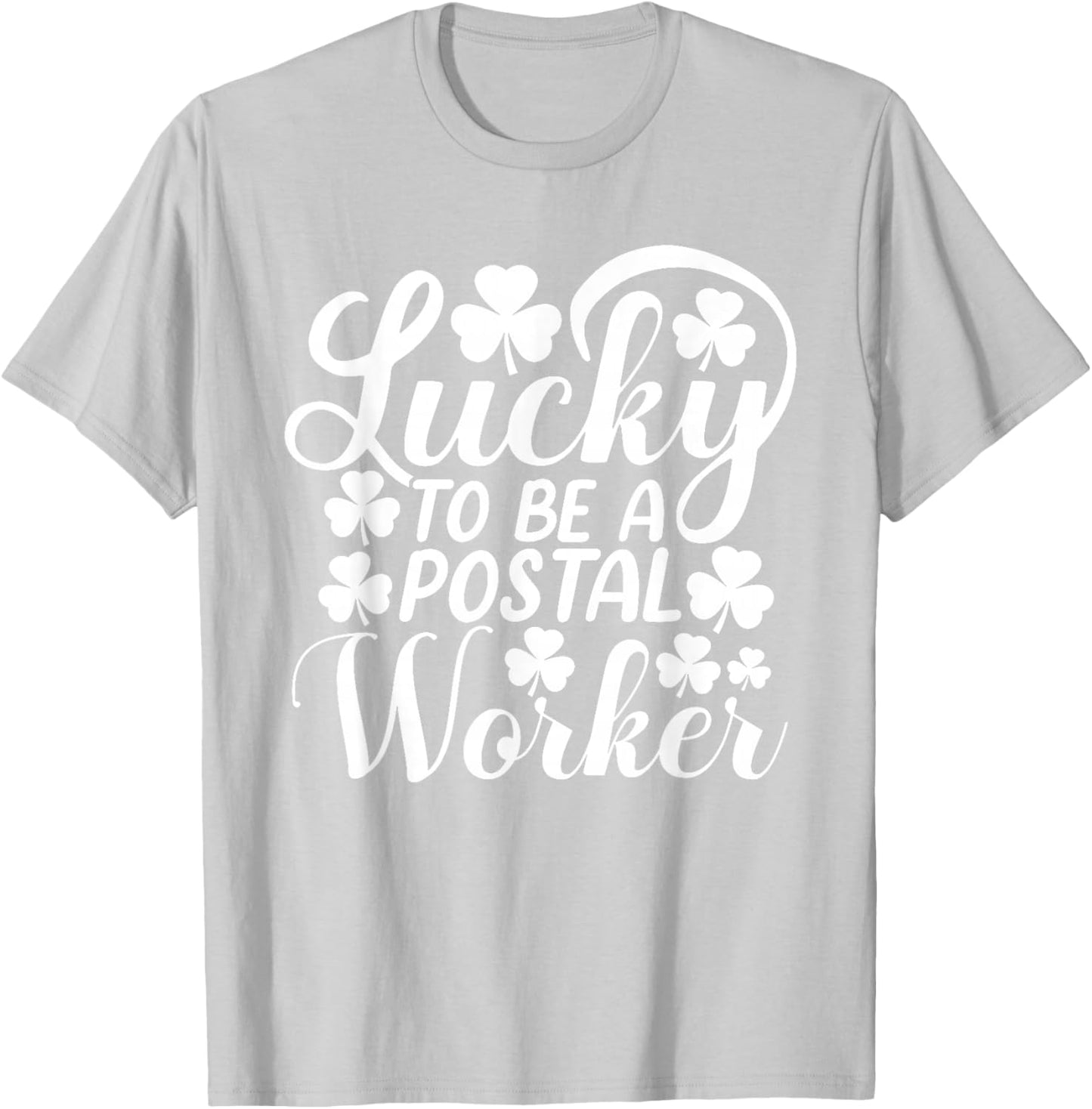 Lucky To Be A Postal Worker Funny St Patrick's Day T-Shirt - T-Shirt | Ash