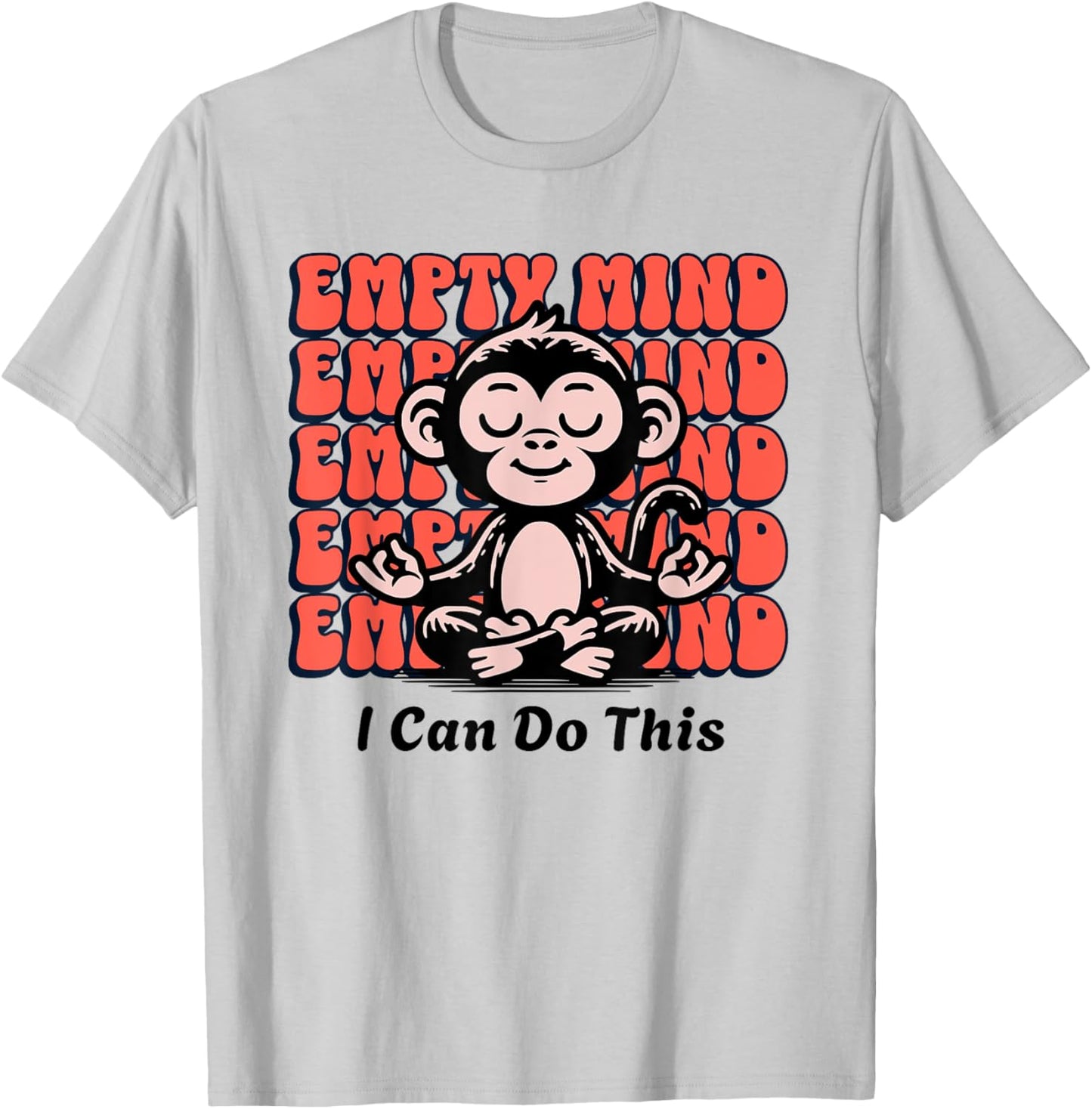 Meditating Monkey Encouragement, Beginner Yoga Mediate Chimp T-Shirt - T-Shirt | Ash