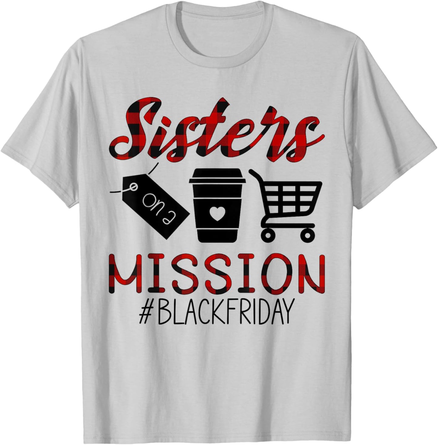 Funny Friday Squad Black Shopping Season Sisters On Mission T-Shirt - T-Shirt | Ash