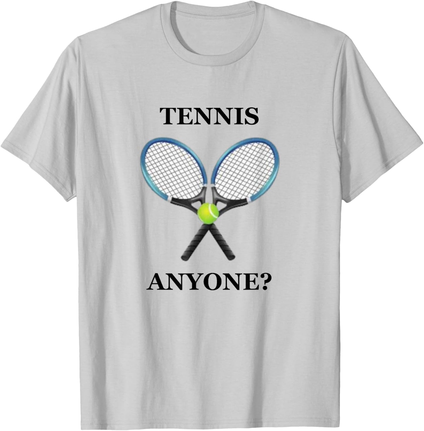 Tennis Anyone T Shirt T-Shirt - T-Shirt | Ash
