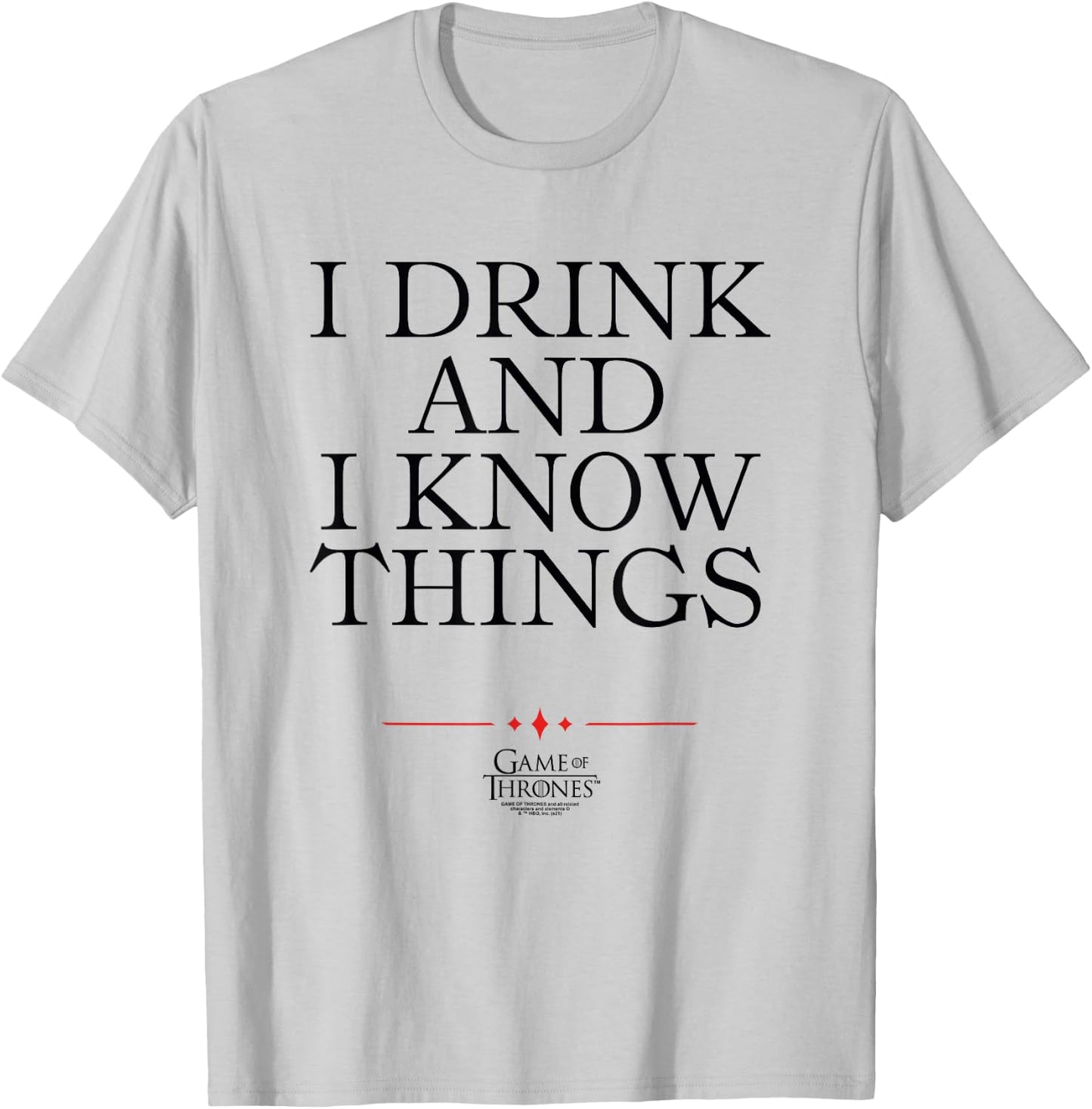 Game of Thrones I Drink T-Shirt - T-Shirt | Ash