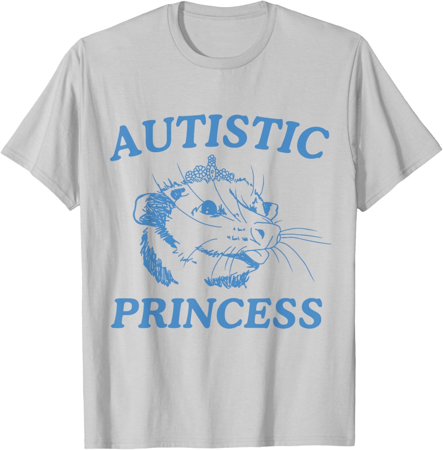 Autistic Princess T-Shirt - T-Shirt | Ash