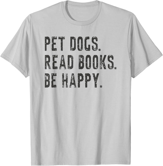 Pet Dogs Read Books Be Happy T-Shirt - T-Shirt | Ash