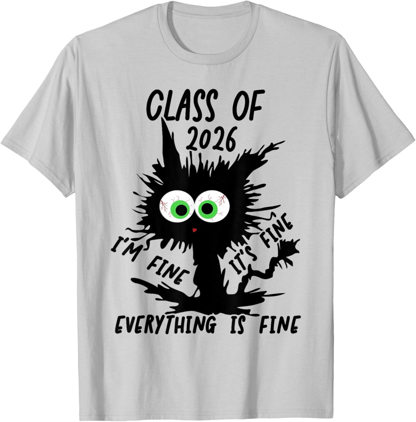 Class of 2026 I'm Fine It's Fine Cat Class of 2026 T-Shirt - T-Shirt | Ash