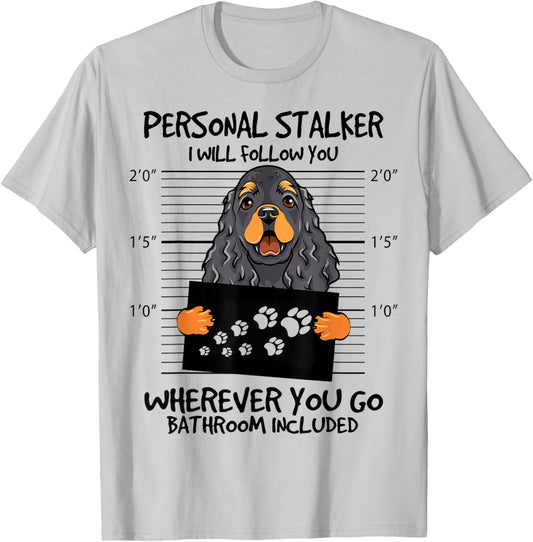 Funny Personal Stalker Black And Tan Cocker Spaniel Dog T-Shirt - T-Shirt | Ash
