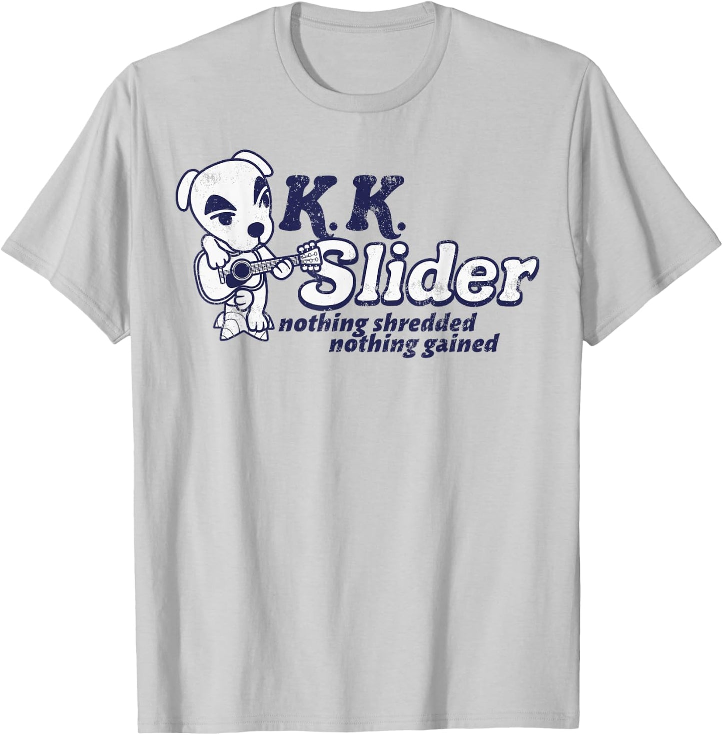 Animal Crossing K.K. Slider Nothing Shredded Nothing Gained T-Shirt - T-Shirt | Ash