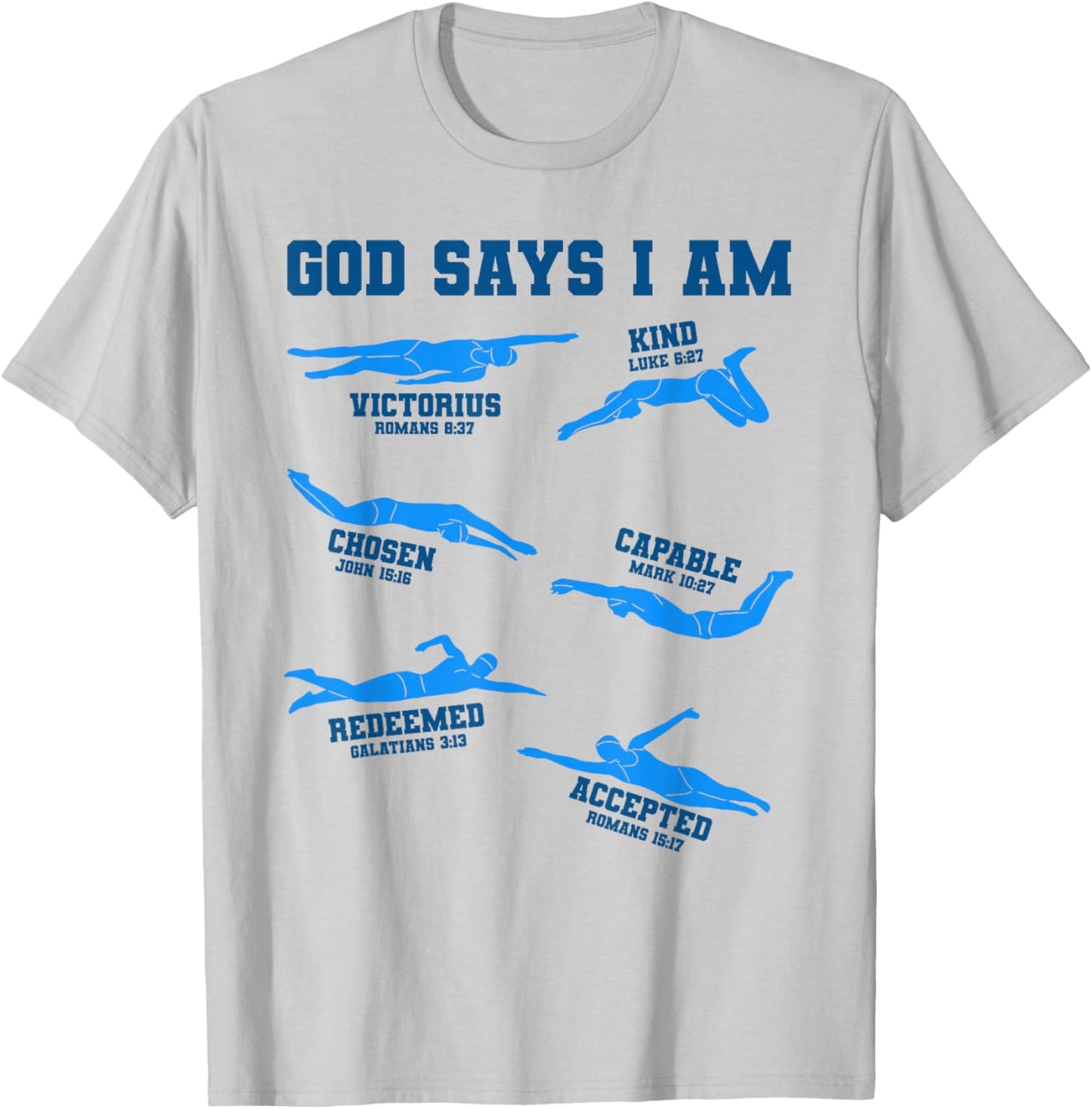 God Says I Am Swimming Lover Men Women Christian T-Shirt - T-Shirt | Ash