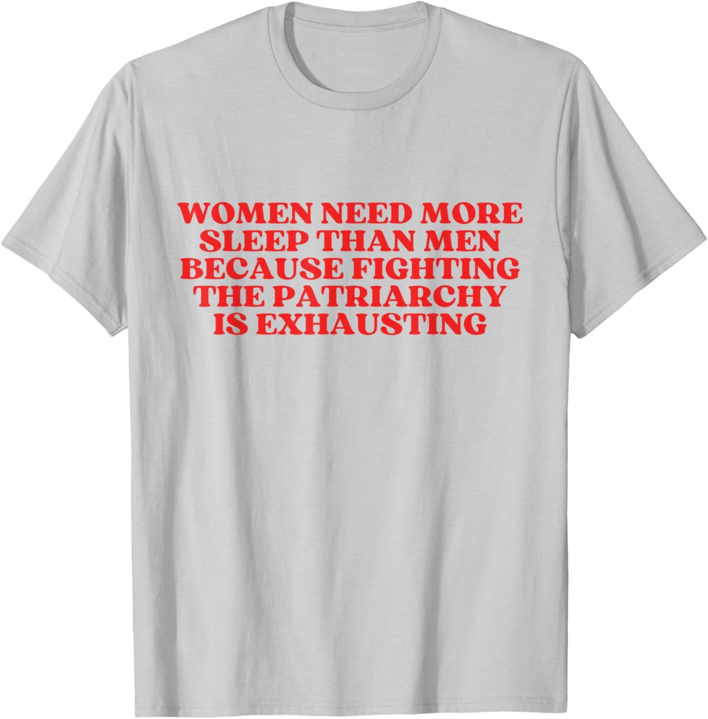 Women Need More Sleep Than Men T-Shirt - T-Shirt | Ash