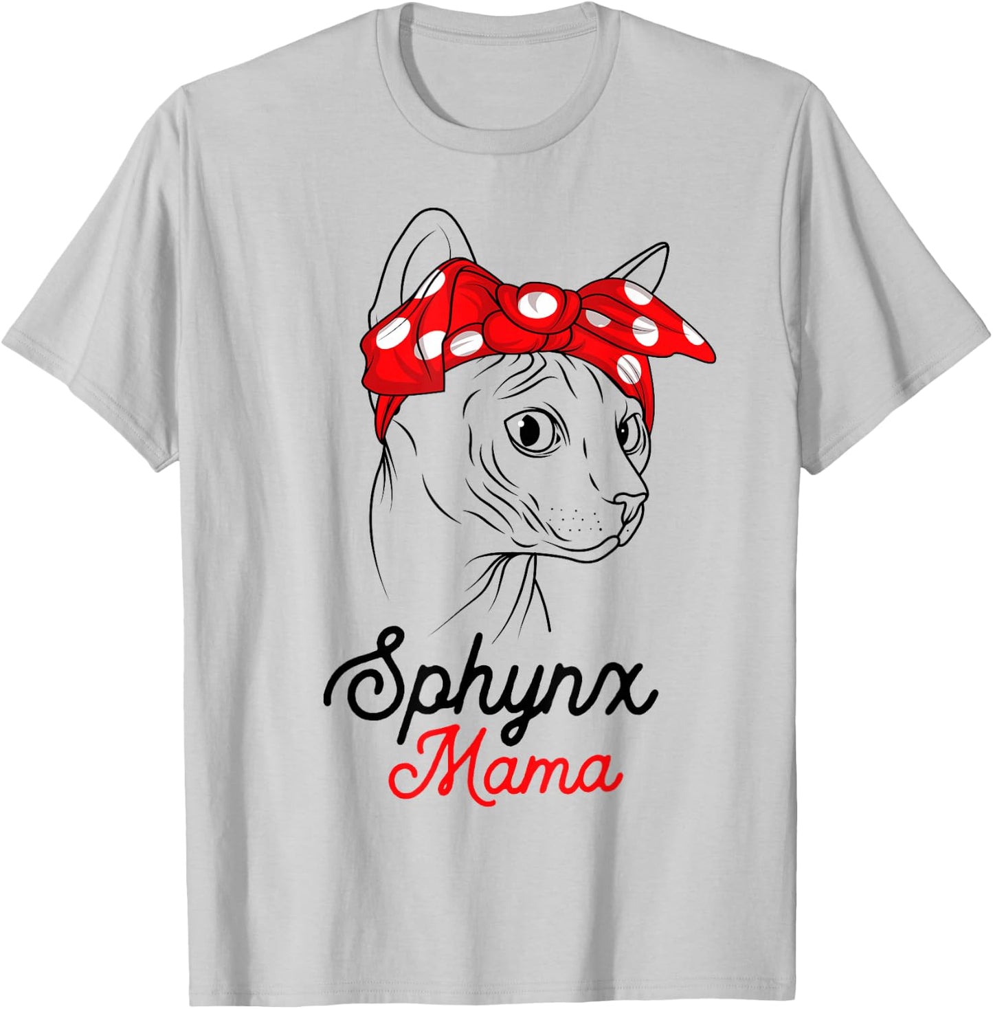 Sphynx Mama Cat Sphinx Hairless Funny Cat Owner Lovers Gift T-Shirt - T-Shirt | Ash