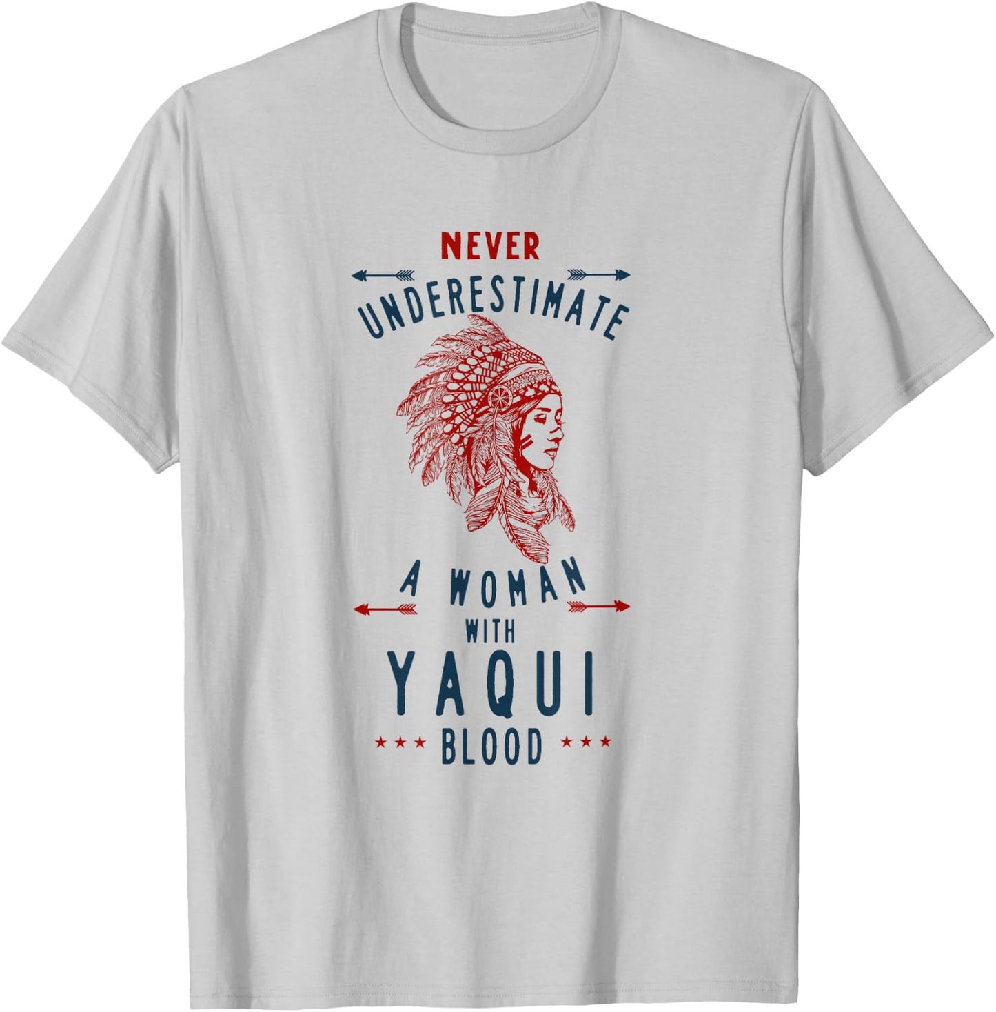 Yaqui Native Mexican Indian Woman Never Underestimate T-Shirt - T-Shirt | Ash