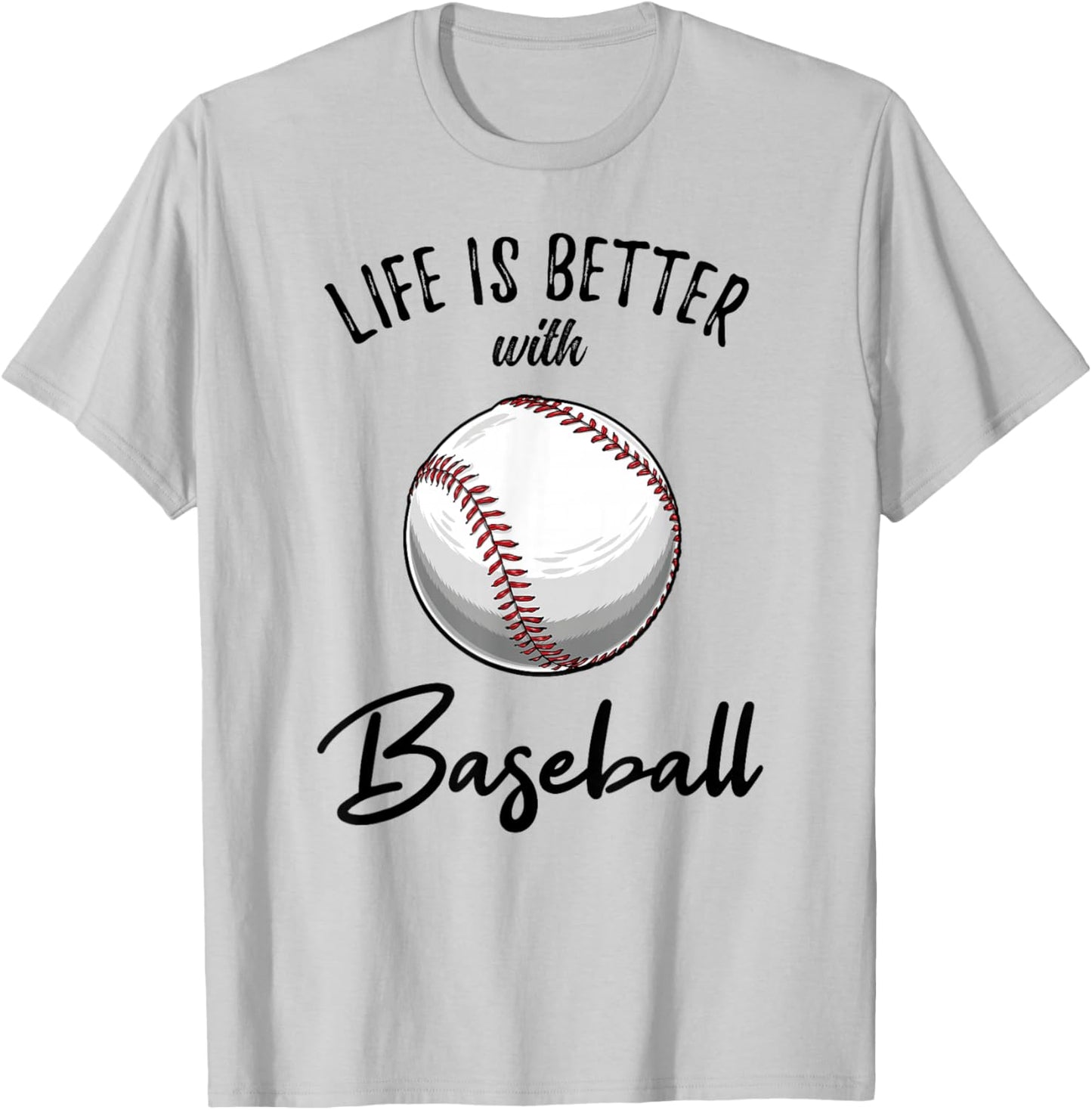 Life Is Better With Baseball T-Shirt - T-Shirt | Ash