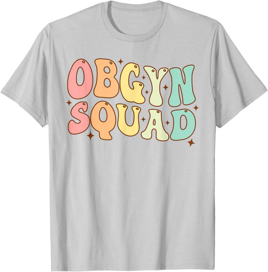 OBGYN Squad Obstetrician Gynecologist OBGYN Nurse Groovy T-Shirt - T-Shirt | Ash