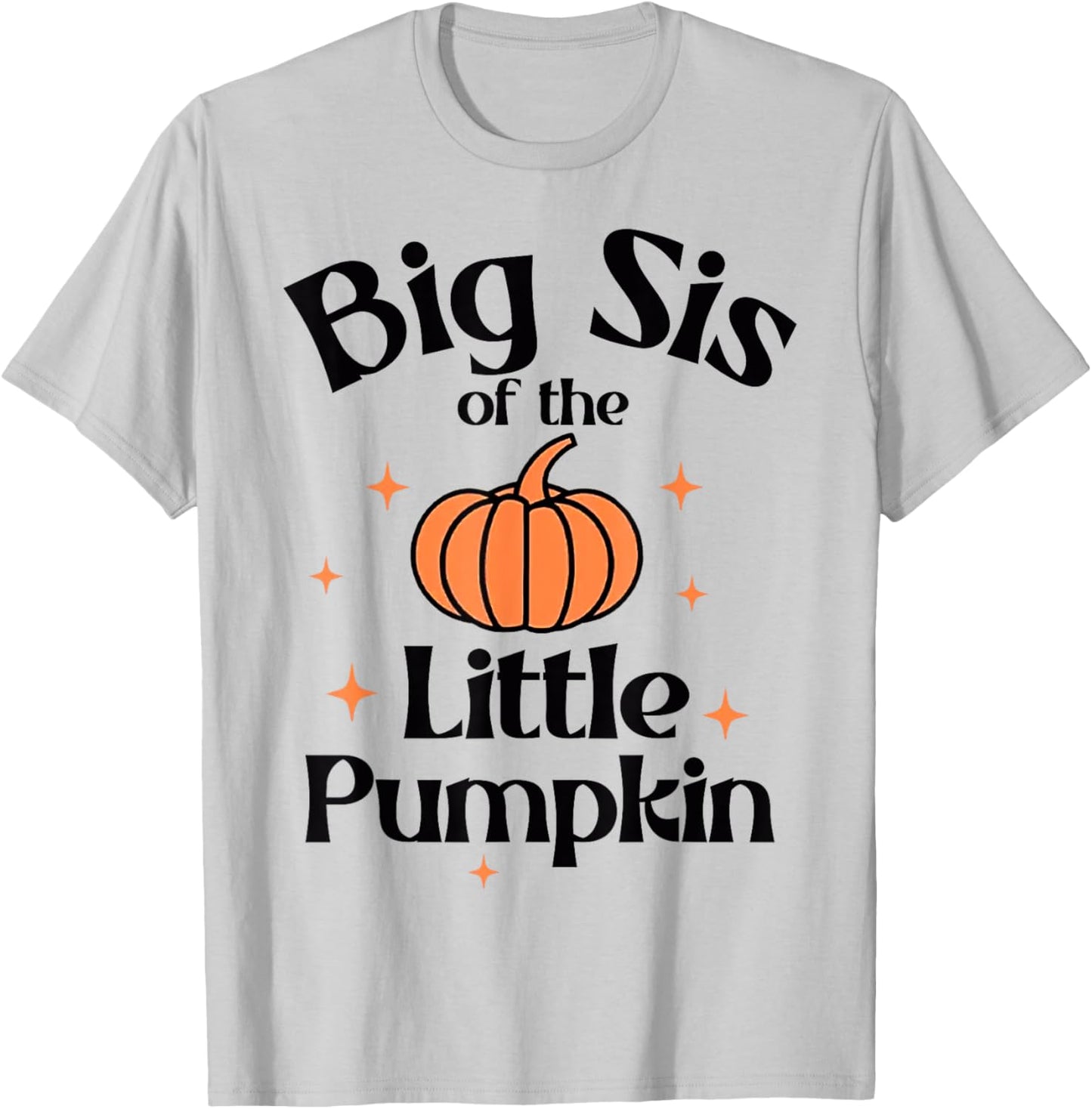 Big Sis Of The Little Pumpkin Cute 1st Birthday Boy Girl T-Shirt - T-Shirt | Ash