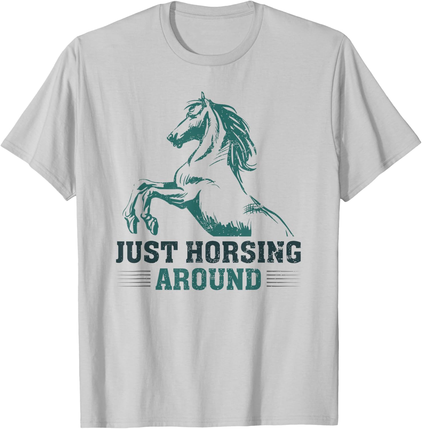 Just Horsing Around Funny Horse Equestrian Riding Graphic T-Shirt - T-Shirt | Ash