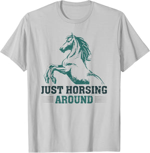 Just Horsing Around Funny Horse Equestrian Riding Graphic T-Shirt - T-Shirt | Ash