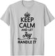 Keep Calm and Let Joy Handle It Funny & Cute Name Gift T-Shirt - T-Shirt | Ash