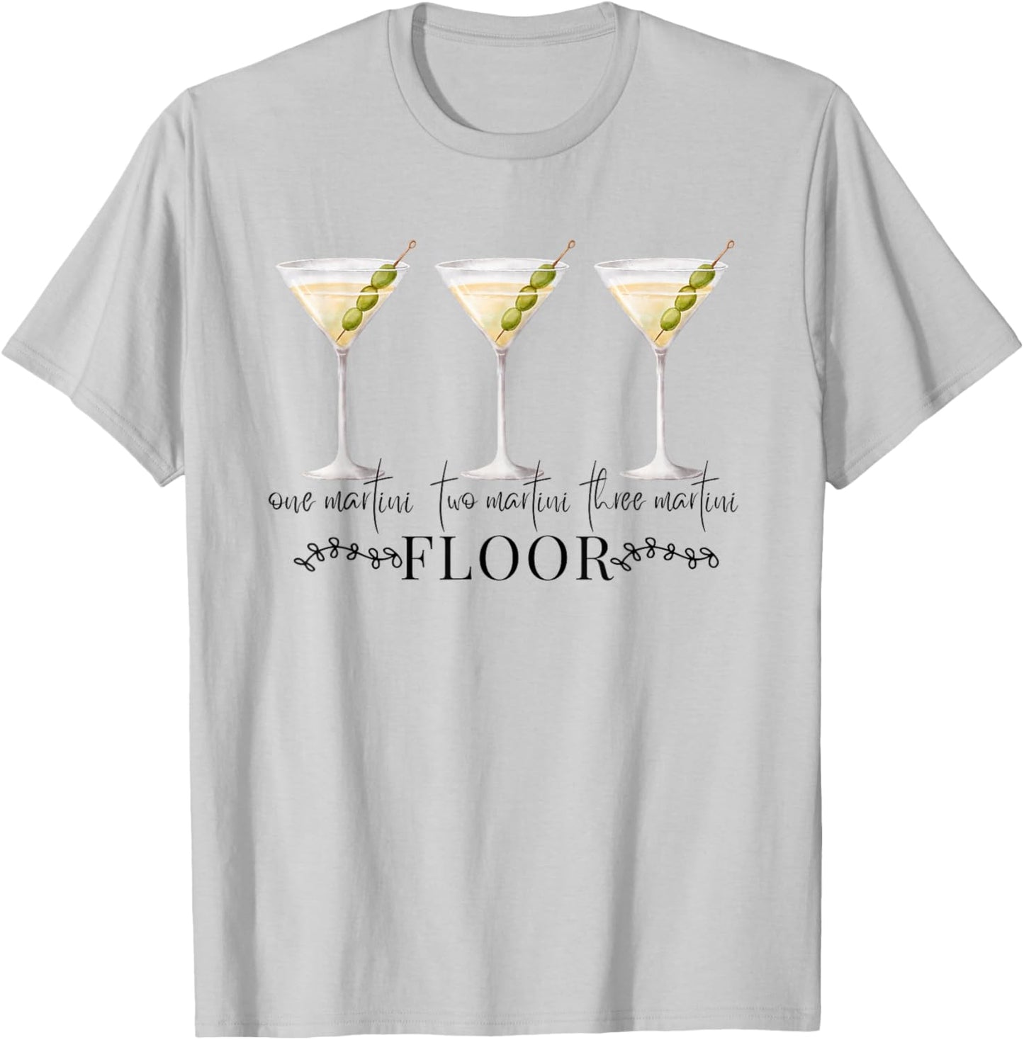 One Martini Two Martini Three Martini Floor Drinking Vintage T-Shirt - T-Shirt | Ash