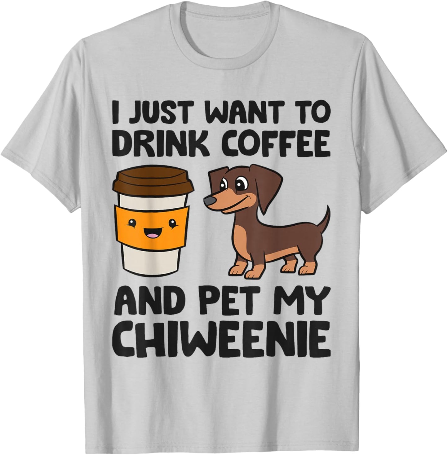 I Just Want To Drink Coffee And Pet My Chiweenie T-Shirt - T-Shirt | Ash