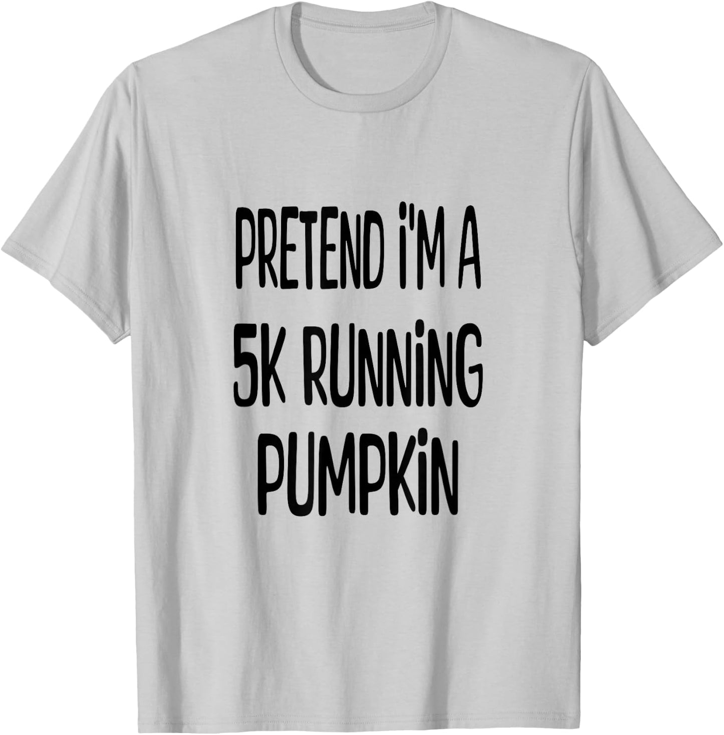 Pretend I'm A 5K Running Pumpkin - Lazy Halloween Costume T-Shirt - T-Shirt | Ash