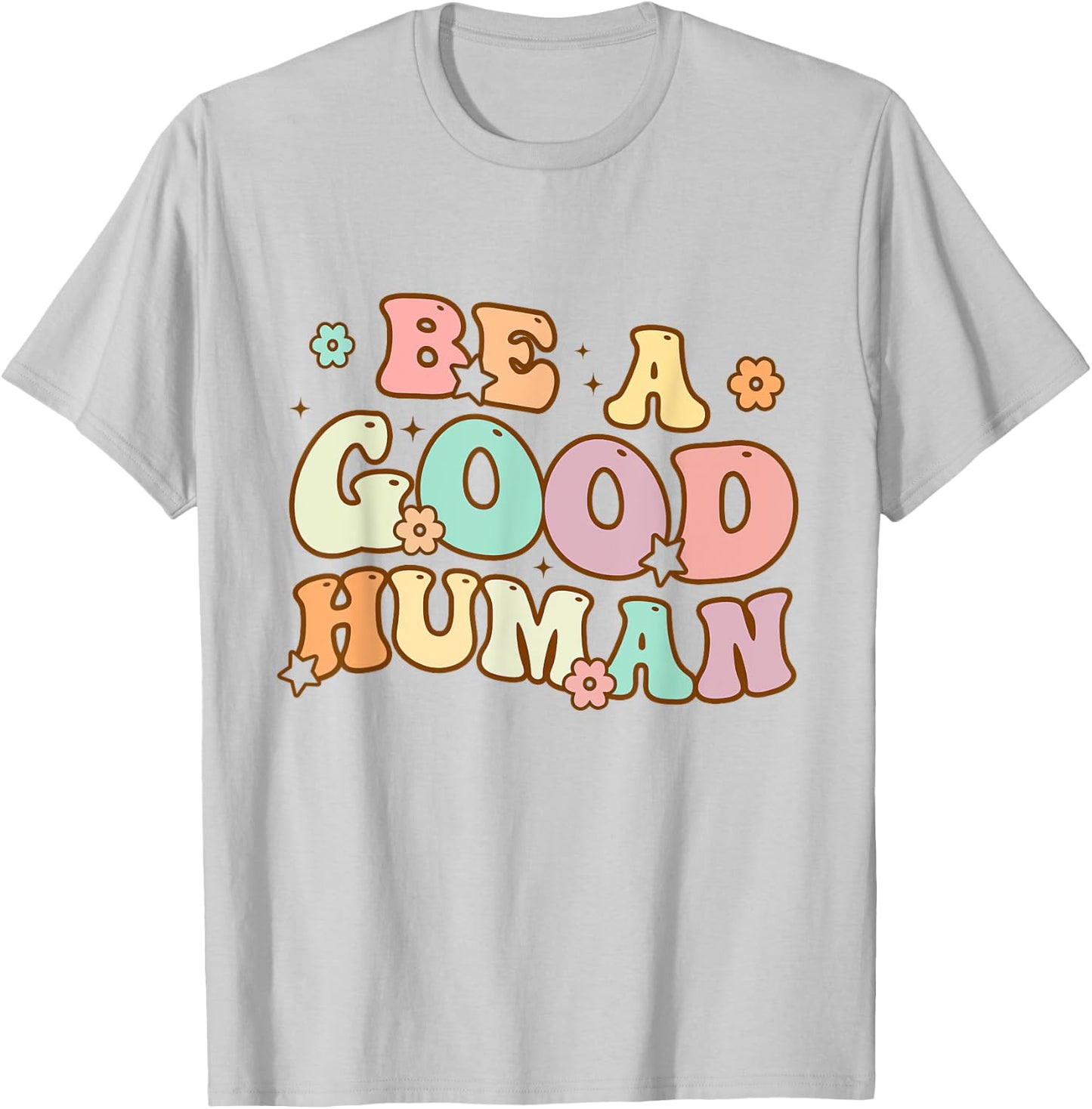Be Kind Be A Good Human Kindness Stay Positive Men Women Kid T-Shirt - T-Shirt | Ash